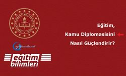 Eğitim, Kamu Diplomasisini Nasıl Güçlendirir?
