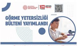 GÖRME YETERSİZLİĞİ BÜLTENİ YAYIMLANDI