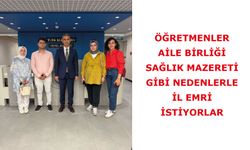 Öğretmenler, Aile birliği, sağlık mazereti gibi nedenlerle İL EMRİ istiyorlar