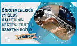 Öğretmenlerin İyi Oluş Hallerinin Desteklenmesi Uzaktan Eğitim Semineri