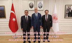 Kamu görevlilerimizin ve emeklilerimizin çözüm bekleyen pek çok talep ve beklentisini de Sayın Bakan’a ilettik