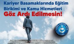 Kariyer Basamaklarında Eğitim Birikimi ve Kamu Hizmetleri Göz Ardı Edilmesin!