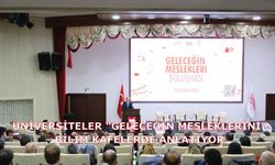 Üniversiteler “geleceğin mesleklerini” Bilim Kafelerde anlatıyor