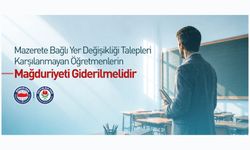 MAZERETE BAĞLI YER DEĞİŞİKLİĞİ TALEPLERİ KARŞILANMAYAN ÖĞRETMENLERİN MAĞDURİYETİ GİDERİLMELİDİR