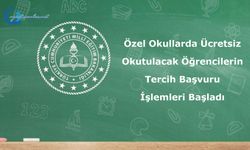 Özel Okullarda Ücretsiz Okutulacak Öğrencilerin Tercih Başvuru İşlemleri Başladı