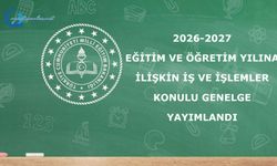 "2026-2027 Eğitim ve Öğretim Yılına İlişkin İş ve İşlemler" konulu genelge, 81 ile gönderildi
