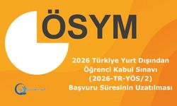 2026 Türkiye Yurt Dışından Öğrenci Kabul Sınavı (2026-TR-YÖS/2): Başvuru Süresinin Uzatılması