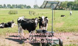 Tarımın ve hayvancılığın geleceğini robotik ve otonom sistemler şekillendiriyor