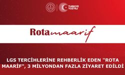 LGS TERCİHLERİNE REHBERLİK EDEN "ROTA MAARİF", 3 MİLYONDAN FAZLA ZİYARET EDİLDİ