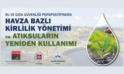 TÜBA’dan Su ve Gıda Güvenliği İçin Havza Bazlı Kirlilik ve Atıksu Yeniden Kullanımı Çalıştayı