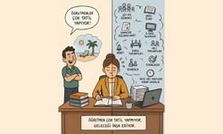 “ÖĞRETMENLER ÇOK TATİL YAPIYORMUŞ!” PEKİ, ÖYLE Mİ?