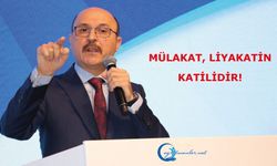 MÜLAKAT, LİYAKATİN KATİLİDİR!
