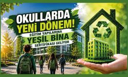 EĞİTİM YAPILARINA "YEŞİL BİNA" SERTİFİKASI