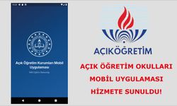 AÇIK ÖĞRETİM OKULLARI MOBİL UYGULAMASI HİZMETE SUNULDU!