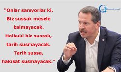 "Onlar sanıyorlar ki, Biz sussak mesele kalmayacak
