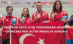TSK Spor Gücü Atış Takımından Akdeniz Oyunları’nda Altın Madalya Gururu!