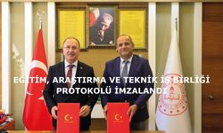 EĞİTİM, ARAŞTIRMA VE TEKNİK İŞ BİRLİĞİ PROTOKOLÜ İMZALANDI