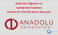 2026-2027 Öğretim Yılı Açıköğretim Fakültesi Yabancı Dil Yeterlilik Sınavı Duyurusu