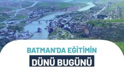 Batman'da Eğitimin Dünü Bugünü