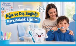 Ağız ve Diş Sağlığı Farkındalık Eğitimi