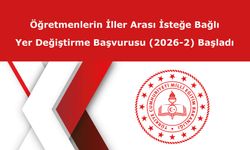 Öğretmenlerin İller Arası İsteğe Bağlı Yer Değiştirme Başvurusu (2026-2)