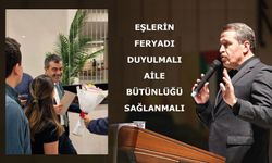 Eşlerin Feryadı Duyulmalı, Aile Bütünlüğü Sağlanmalı