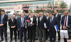 Seyit Ali Kaplan; Hiçbir konu insan hayatından daha önemli değildir