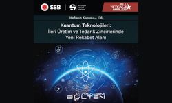 Kuantum Teknolojileri: İleri Üretim ve Tedarik Zincirlerinde Yeni Rekabet Alanı