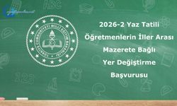 2026-2 Yaz Tatili Öğretmenlerin İller Arası Mazerete Bağlı Yer Değiştirme Başvurusu
