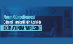 Norm Güncellemesi Öğrenci Hareketliliğin Azaldığı Ekim Ayında Yapılsın!