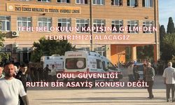 Tehlike okulun kapısına gelmeden tedbirimizi alacağız