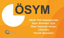 2026-YKS Kapsamında Spor Bilimleri İçin Özel Yetenek Sınavı (ÖZYES): Tercih İşlemleri