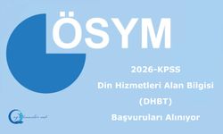 2026-KPSS Din Hizmetleri Alan Bilgisi (DHBT): Başvuruları Alınıyor