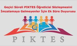 Geçici Süreli PIKTES Öğreticisi Sözleşmesini İmzalamaya Gelmeyenler İçin Ek Süre Duyurusu