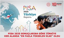 PISA 2025 SONUÇLARINA GÖRE TÜRKİYE, HER ALANDA "EN FAZLA YÜKSELEN ÜLKE" OLDU