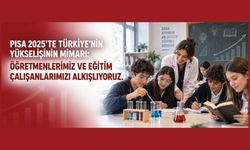 PISA 2025’te Türkiye’nin Yükselişinin Mimarı: Öğretmenlerimiz ve Eğitim Çalışanlarımızı Alkışlıyoruz.