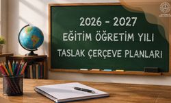 2026 – 2027 EĞİTİM ÖĞRETİM YILI TÜRKİYE YÜZYILI MAARİF MODELİ TASLAK ÇERÇEVE PLANLAR YAYIMLANDI