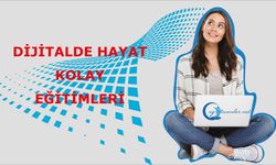 Dijitalde Hayat Kolay Eğitimleri