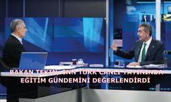 BAKAN TEKİN, CNN TÜRK CANLI YAYININDA EĞİTİM GÜNDEMİNİ DEĞERLENDİRDİ