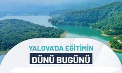 Yalova'da eğitimin dünü ve bugünü
