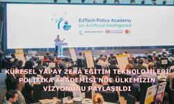 KÜRESEL YAPAY ZEKÂ EĞİTİM TEKNOLOJİLERİ POLİTİKA AKADEMİSİ'NDE ÜLKEMİZİN VİZYONUNU PAYLAŞILDI