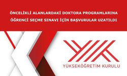 Öncelikli Alanlardaki Doktora Programlarına Öğrenci Seçme Sınavı için Başvurular uzatıldı