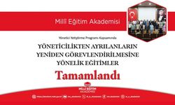 YÖNETİCİLİKTEN AYRILANLARIN YENİDEN GÖREVLENDİRİLMESİNE YÖNELİK EĞİTİMLER TAMAMLANDI