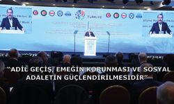 “Adil geçiş, emeğin korunması ve sosyal adaletin güçlendirilmesidir”