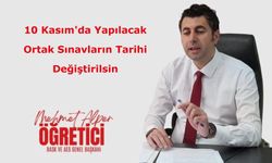 10 Kasım'da Yapılacak Ortak Sınavların Tarihi Değiştirilsin