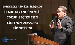EMEKLİLERİMİZE İLİŞKİN İRADE BEYANI ÖNEMLİ. ÇÖZÜM GEÇİKMESİN, SİSTEMİN DEFOLARI GİDERİLSİN!