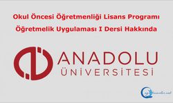 Okul Öncesi Öğretmenliği Lisans Programı Öğretmelik Uygulaması I Dersi Hakkında