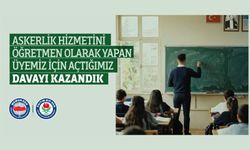 ASKERLİK HİZMETİNİ ÖĞRETMEN OLARAK YAPAN ÜYEMİZ İÇİN AÇTIĞIMIZ DAVAYI KAZANDIK