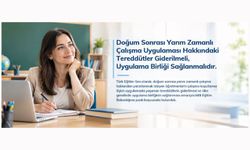 Doğum Sonrası Yarım Zamanlı Çalışma Uygulaması Hakkındaki Tereddütler Giderilmeli, Uygulama Birliği Sağlanmalıdır