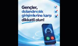Gençler, dolandırıcılık girişimlerine karşı dikkatli olun!